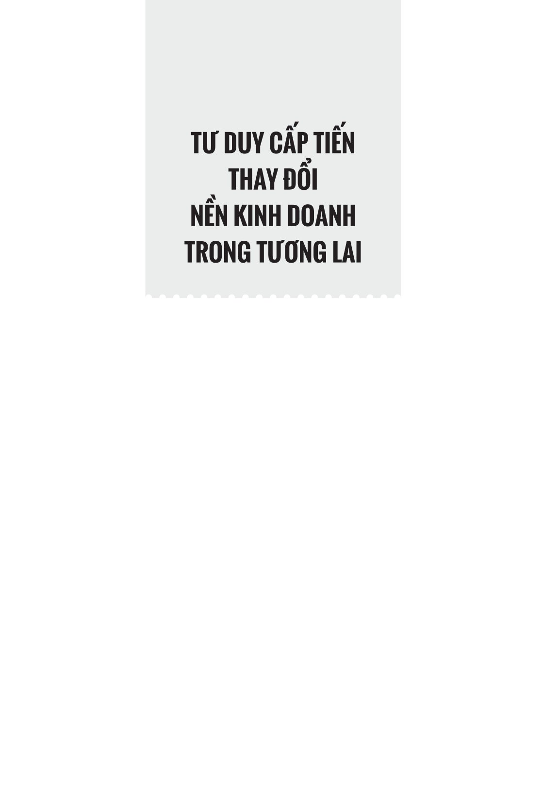 tư duy cấp tiến - thay đổi nền kinh doanh trong tương lai - Ảnh 4