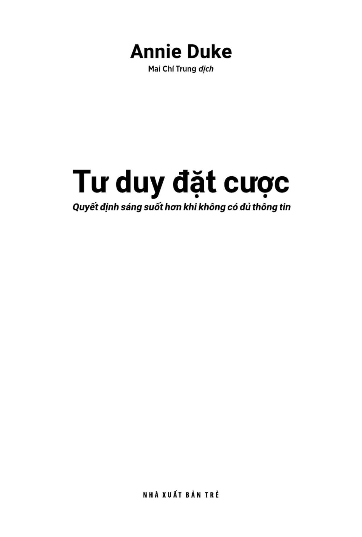 tư duy đặt cược: quyết định sáng suốt hơn khi không có đủ thông tin - thinking in bets - Ảnh 3