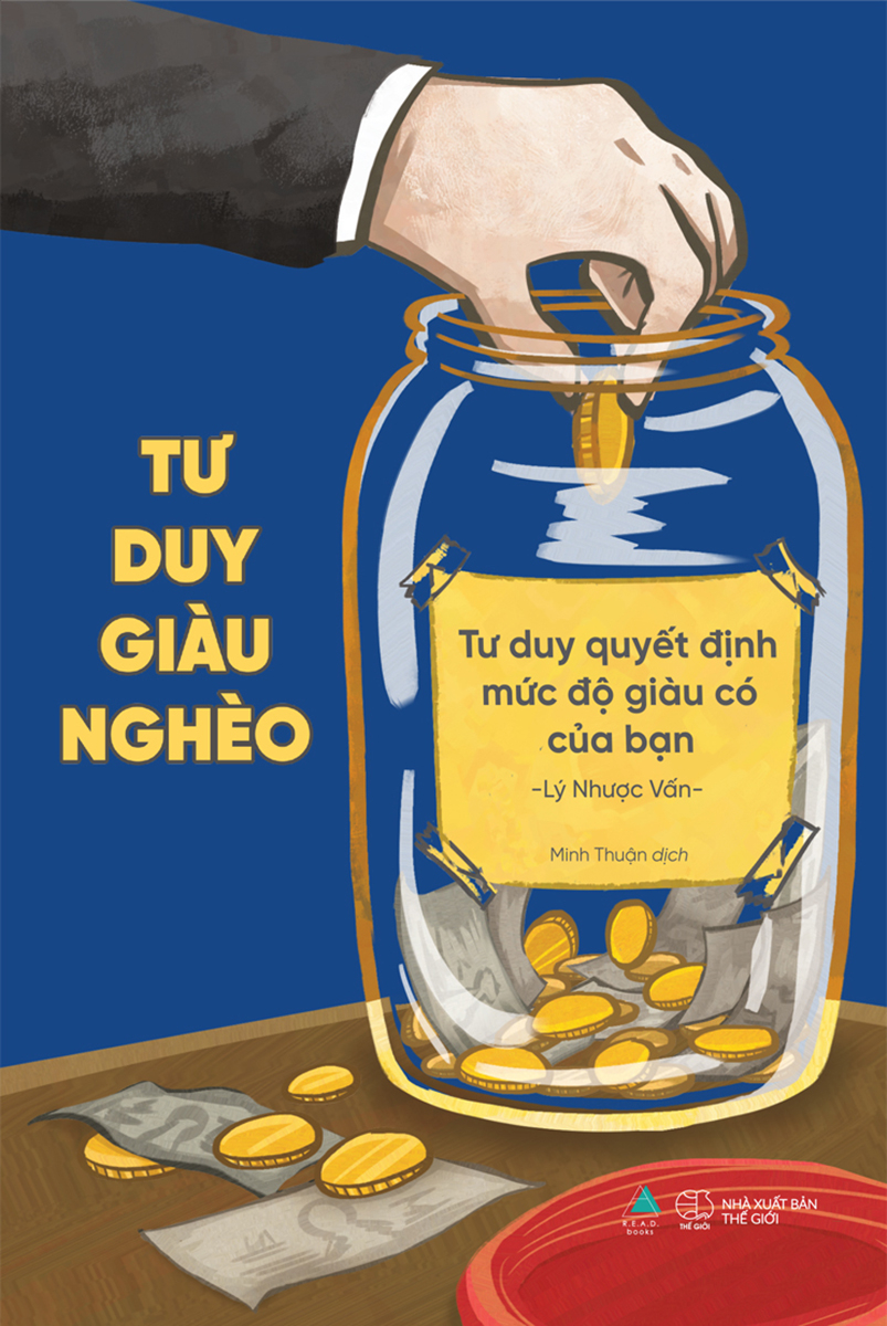 tư duy giàu nghèo: tư duy quyết định mức độ giàu có của bạn - Ảnh 2