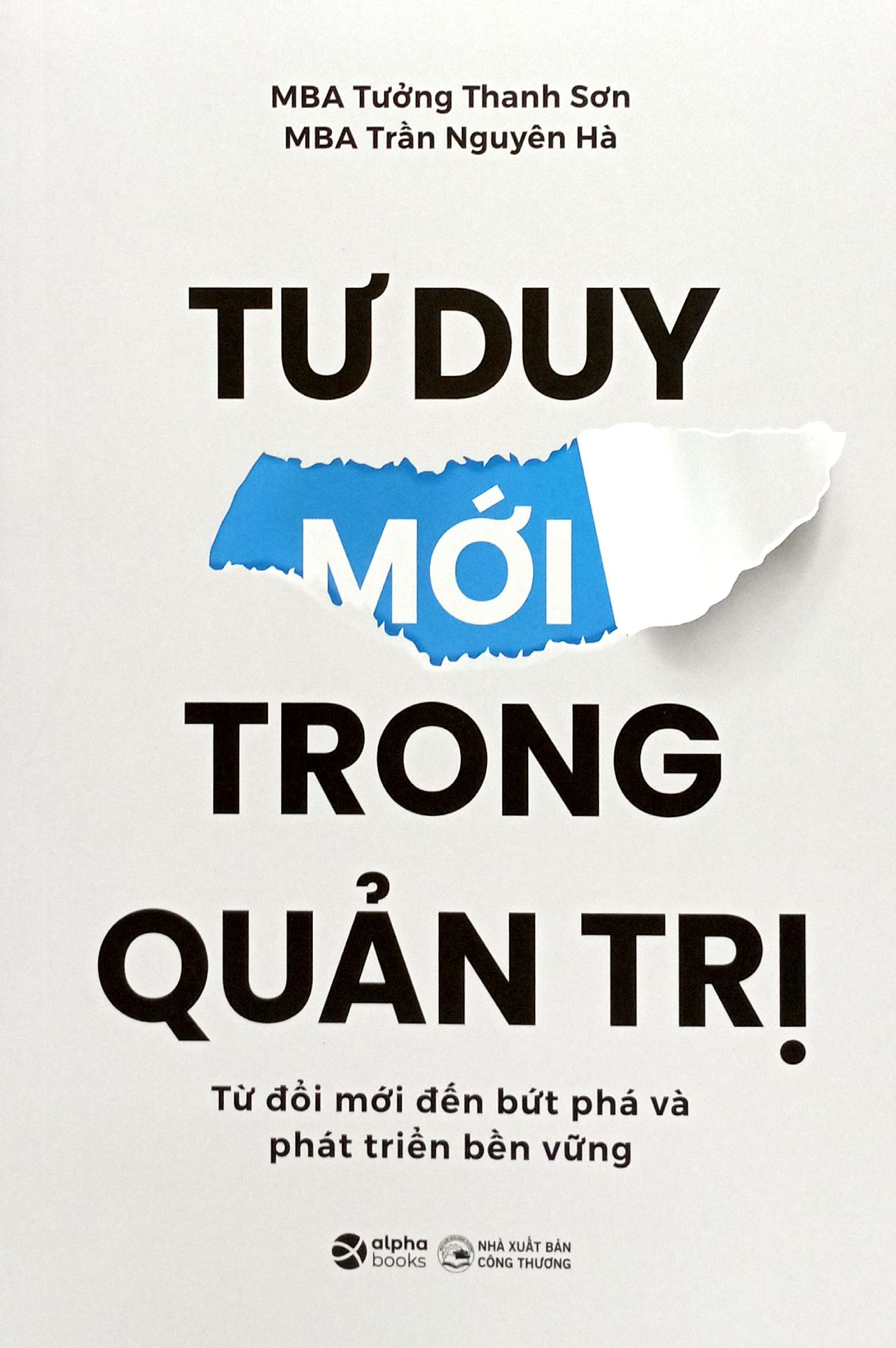 tư duy mới trong quản trị - từ đổi mới đến bứt phá và phát triển bền vững - Ảnh 3
