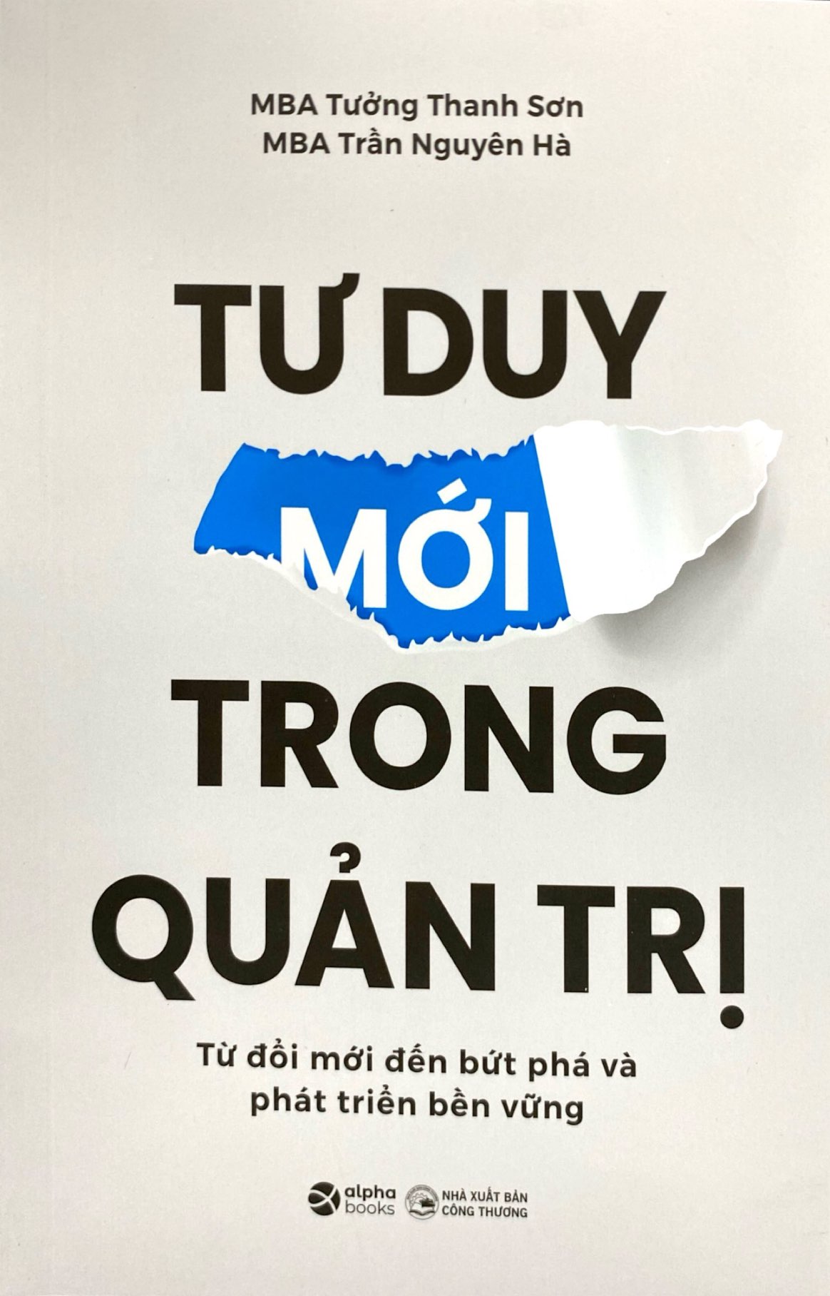 tư duy mới trong quản trị - từ đổi mới đến bứt phá và phát triển bền vững - Ảnh 4