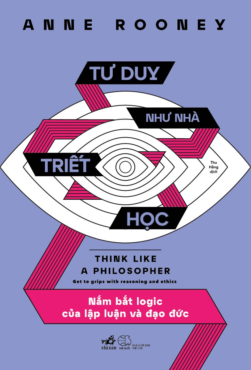 tư duy như nhà triết học - nắm bắt logic của lập luận và đạo đức - Ảnh 2