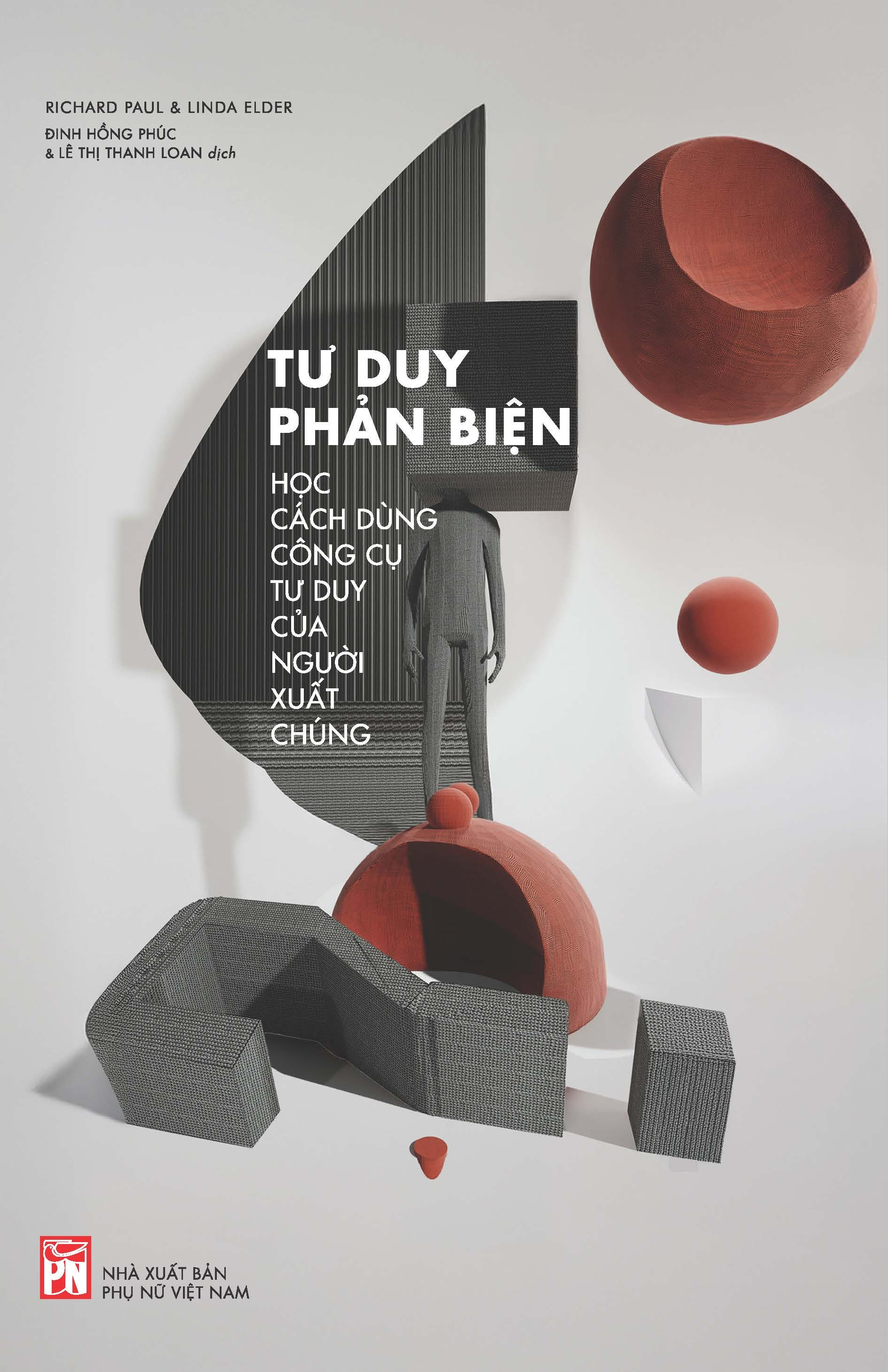 Tư Duy Phản Biện - Học Cách Dùng Công Cụ Tư Duy Của Người Xuất Chúng - Ảnh 2