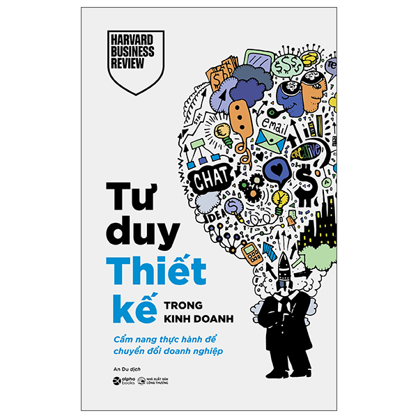 Tư Duy Thiết Kế Trong Kinh Doanh - Cẩm Nang Thực Hành Để Chuyển Đổi Doanh Nghiệp