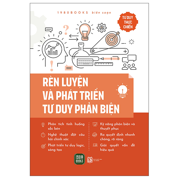 Tư Duy Thực Chiến - Rèn Luyện Và Phát Triển Tư Duy Phản Biện