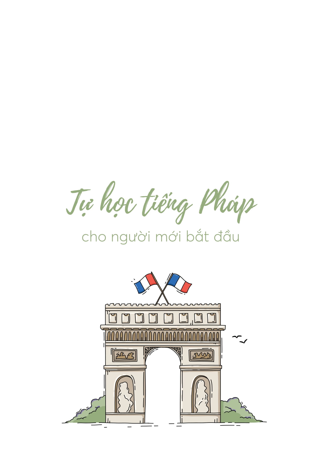 Tự Học Tiếng Pháp Cho Người Mới Bắt Đầu - Ảnh 2