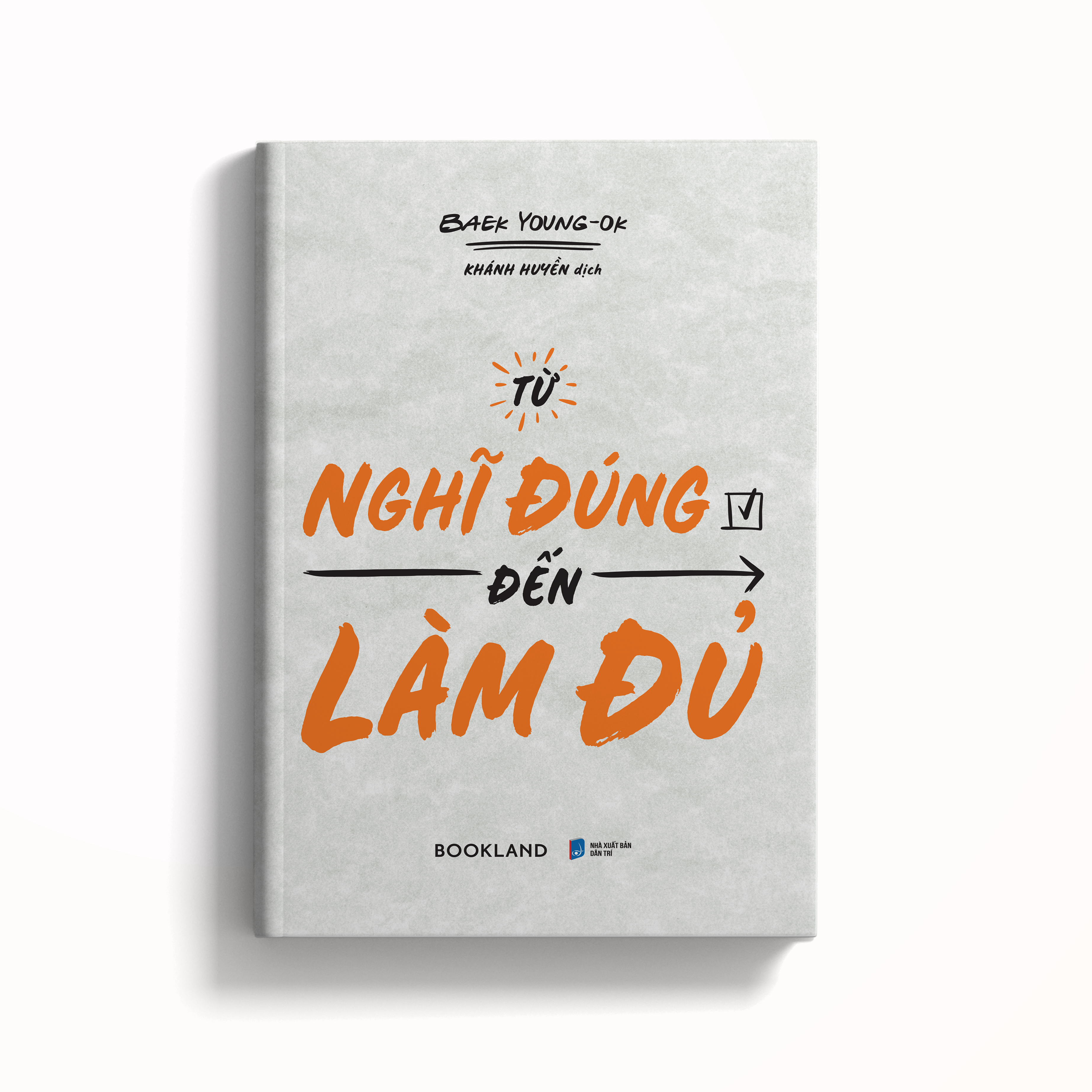 từ nghĩ đúng đến làm đủ - Ảnh 4