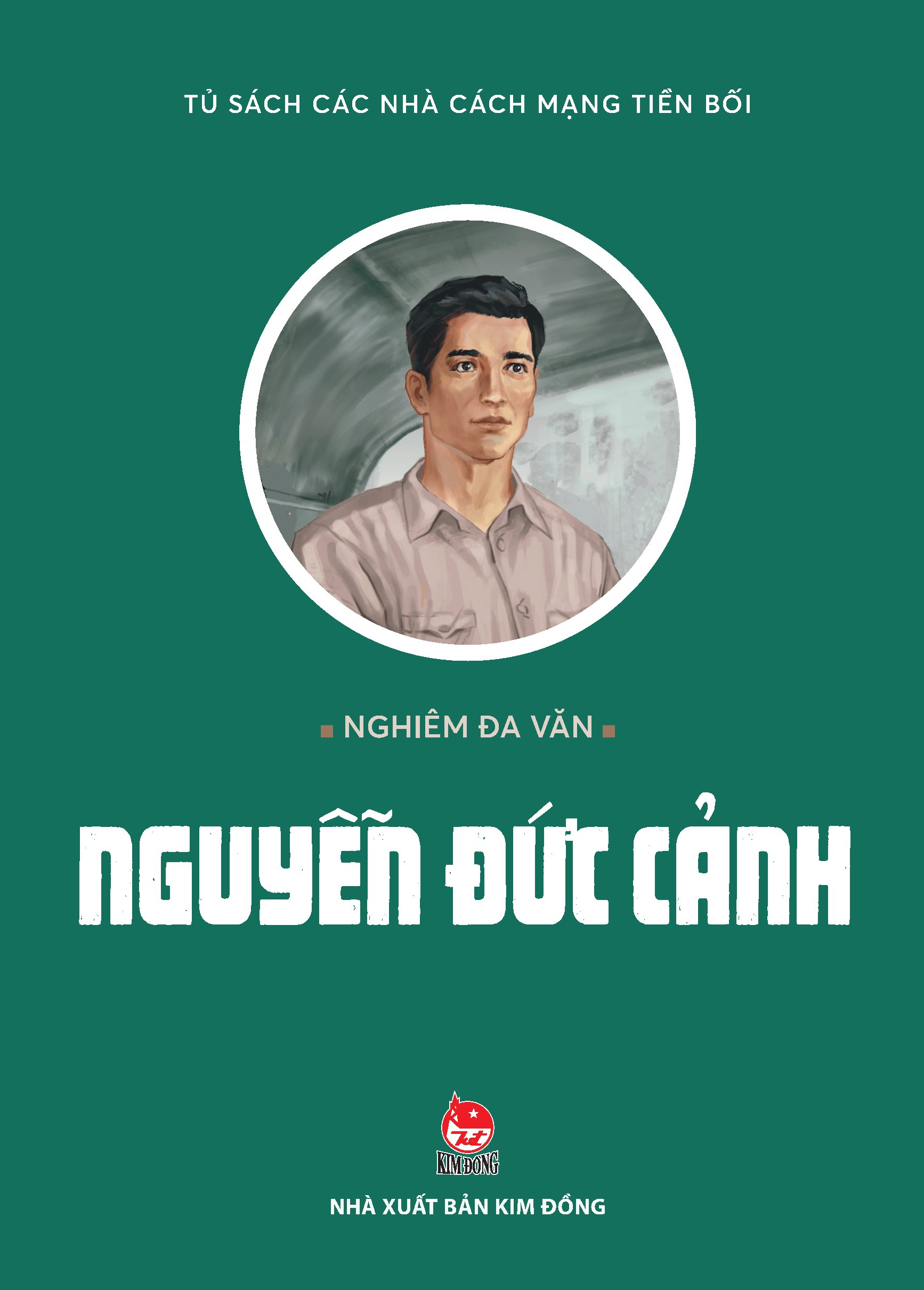 tủ sách các nhà cách mạng tiền bối - nguyễn đức cảnh (tái bản 2024) - Ảnh 2