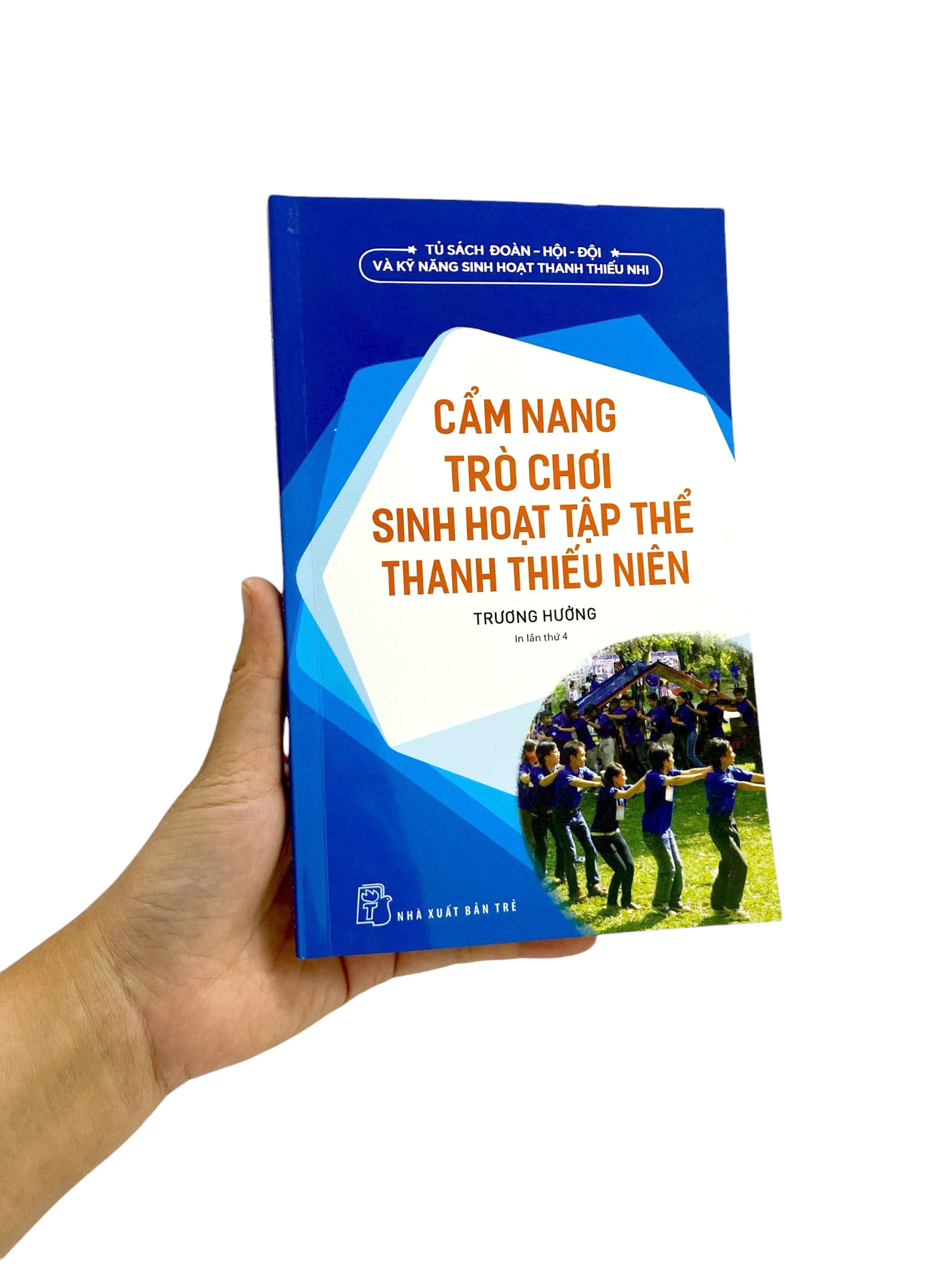 tủ sách đoàn - hội - đội và kỹ năng sinh hoạt thiếu nhi - cẩm nang trò chơi sinh hoạt tập thể thanh thiếu niên (2022) - Ảnh 8