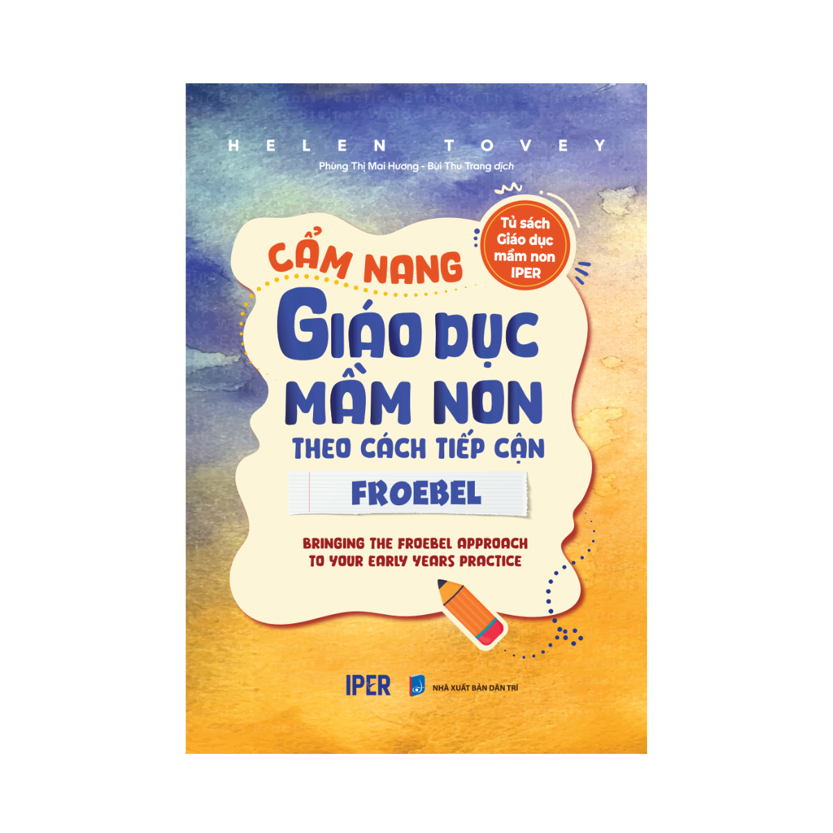 Tủ Sách Giáo Dục Mầm Non IPER - Cẩm Nang Giáo Dục Mầm Non Theo Cách Tiếp Cận Froebel - Ảnh 2
