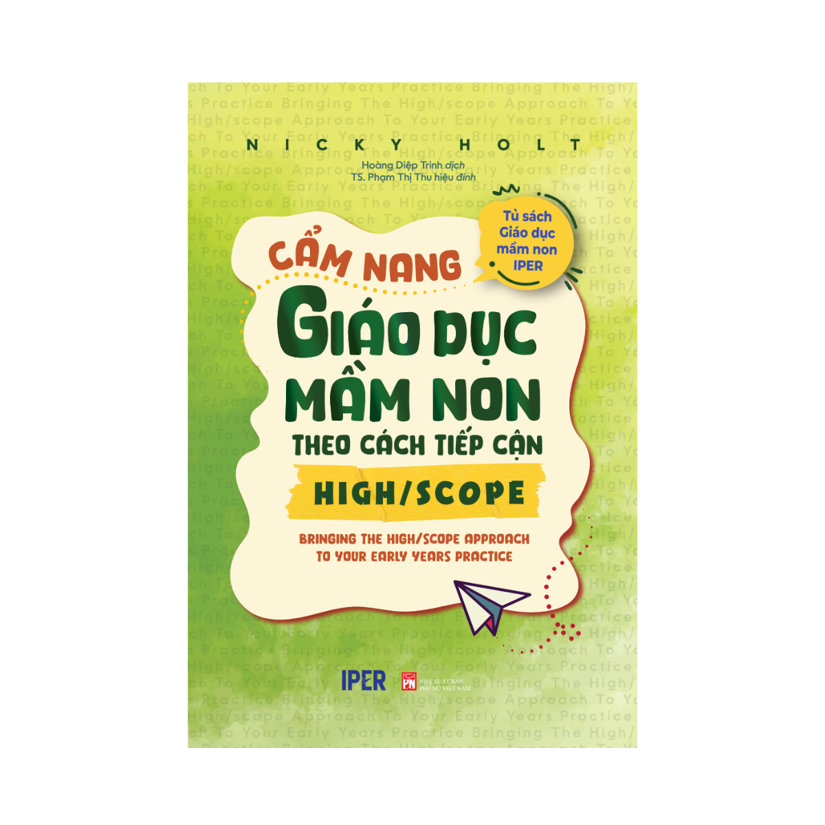 Tủ Sách Giáo Dục Mầm Non IPER - Cẩm Nang Giáo Dục Mầm Non Theo Cách Tiếp Cận High/Scope - Ảnh 2