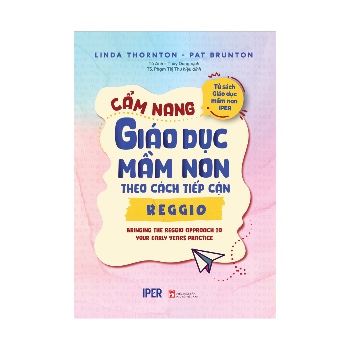 Tủ Sách Giáo Dục Mầm Non IPER - Cẩm Nang Giáo Dục Mầm Non Theo Cách Tiếp Cận Reggio - Ảnh 2