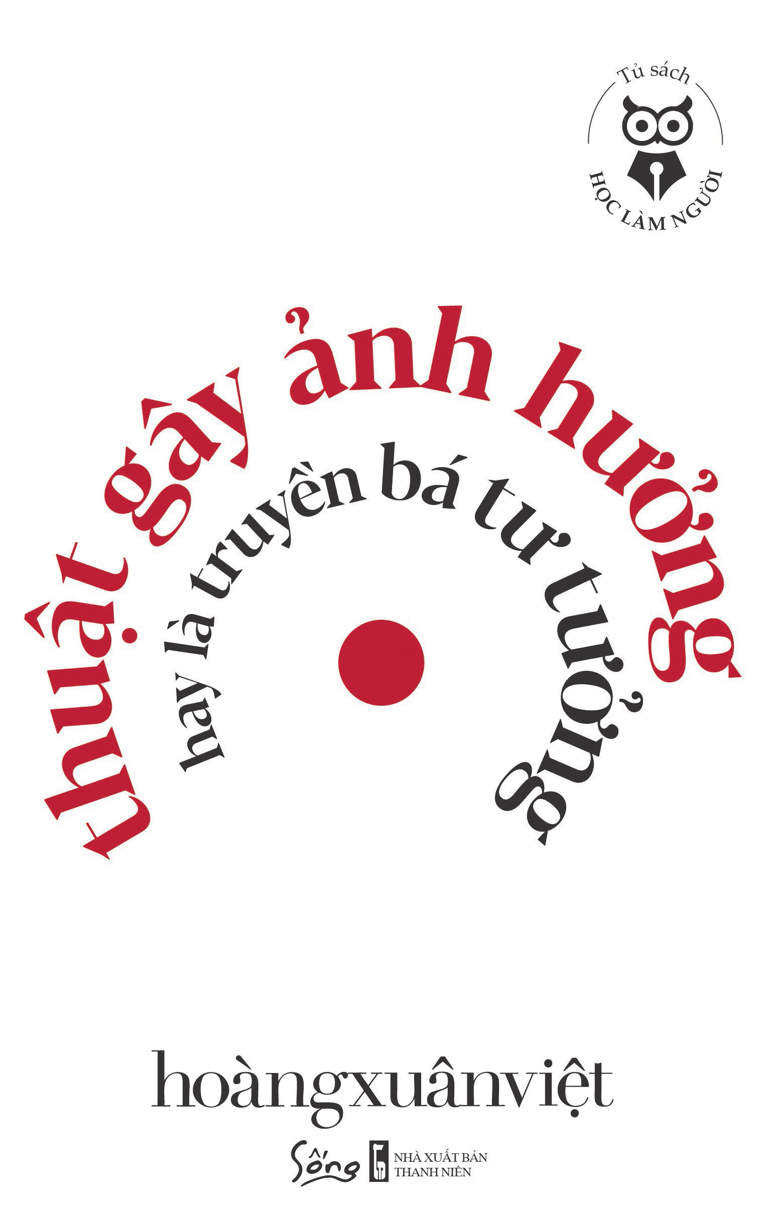 tủ sách học làm người – thuật gây ảnh hưởng hay là truyền bá tư tưởng - Ảnh 4