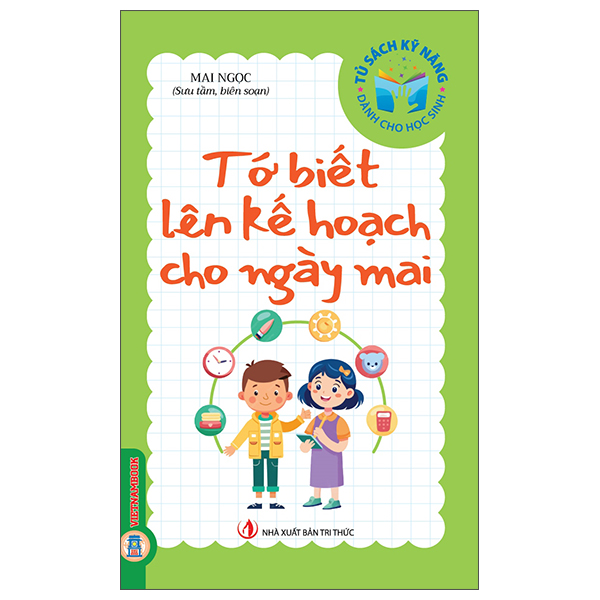 Tủ Sách Kỹ Năng Dành Cho Học Sinh - Tớ Biết Lên Kế Hoạch Cho Ngày Mai