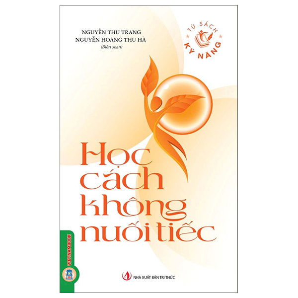 Tủ Sách Kỹ Năng - Học Cách Không Nuối Tiếc