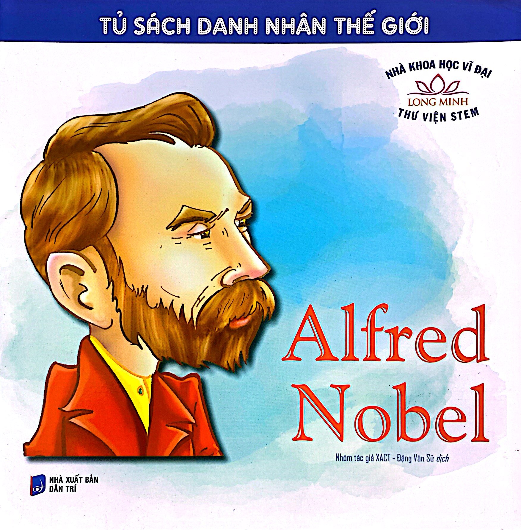 tủ sách nhà khoa học vĩ đại - alfred nobel - Ảnh 2