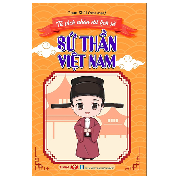Tủ Sách Nhân Vật Lịch Sử - Sứ Thần Việt Nam