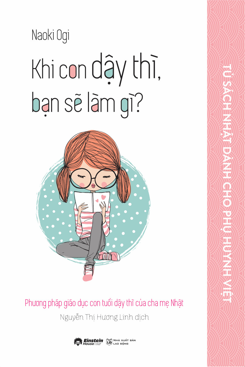 tủ sách nhật dành cho phụ huynh việt - khi con dậy thì, bạn sẽ làm gì? - Ảnh 2