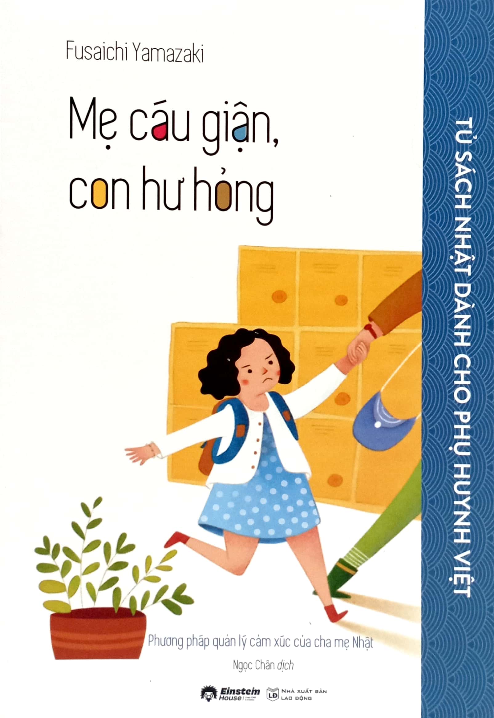 tủ sách nhật dành cho phụ huynh việt - mẹ cáu giận, con hư hỏng - Ảnh 3