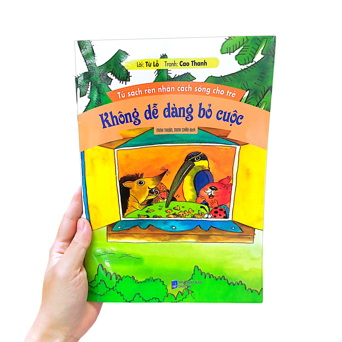 tủ sách rèn nhân cách sống cho trẻ - không dễ dàng bỏ cuộc (tái bản) - Ảnh 8