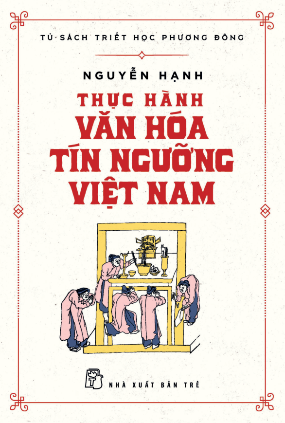 tủ sách triết học phương đông - thực hành văn hóa tín ngưỡng việt nam - Ảnh 3