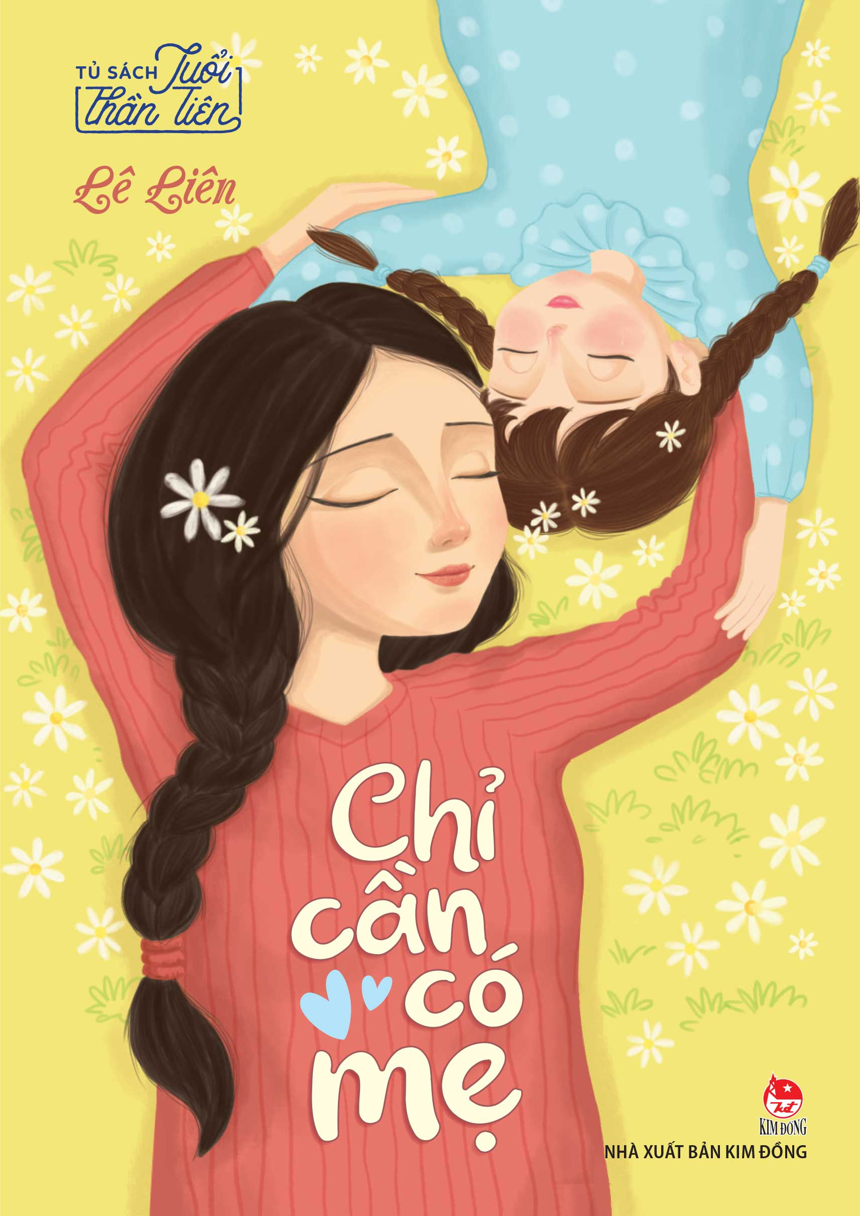 Tủ Sách Tuổi Thần Tiên - Chỉ Cần Có Mẹ (Tái Bản 2026) - Ảnh 2