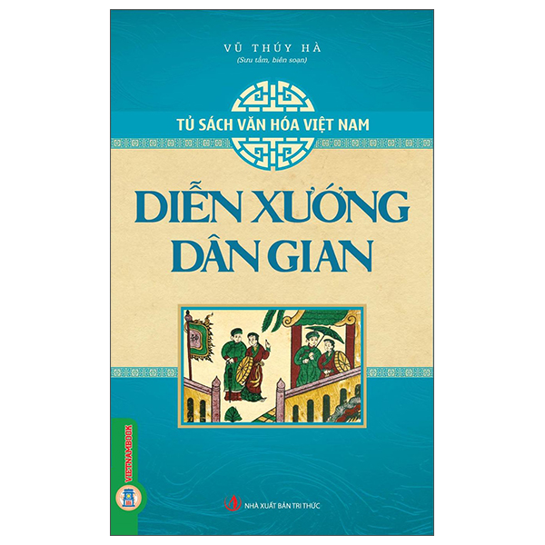 Tủ Sách Văn Hóa Việt Nam - Diễn Xướng Dân Gian