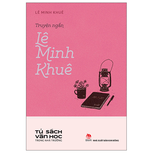 Tủ Sách Văn Học Trong Nhà Trường - Truyện Ngắn Lê Minh Khuê