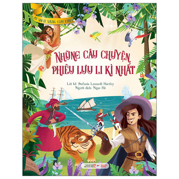 Tủ Sách Vàng Dành Cho Con - Những Câu Chuyện Phiêu Lưu Li Kì Nhất