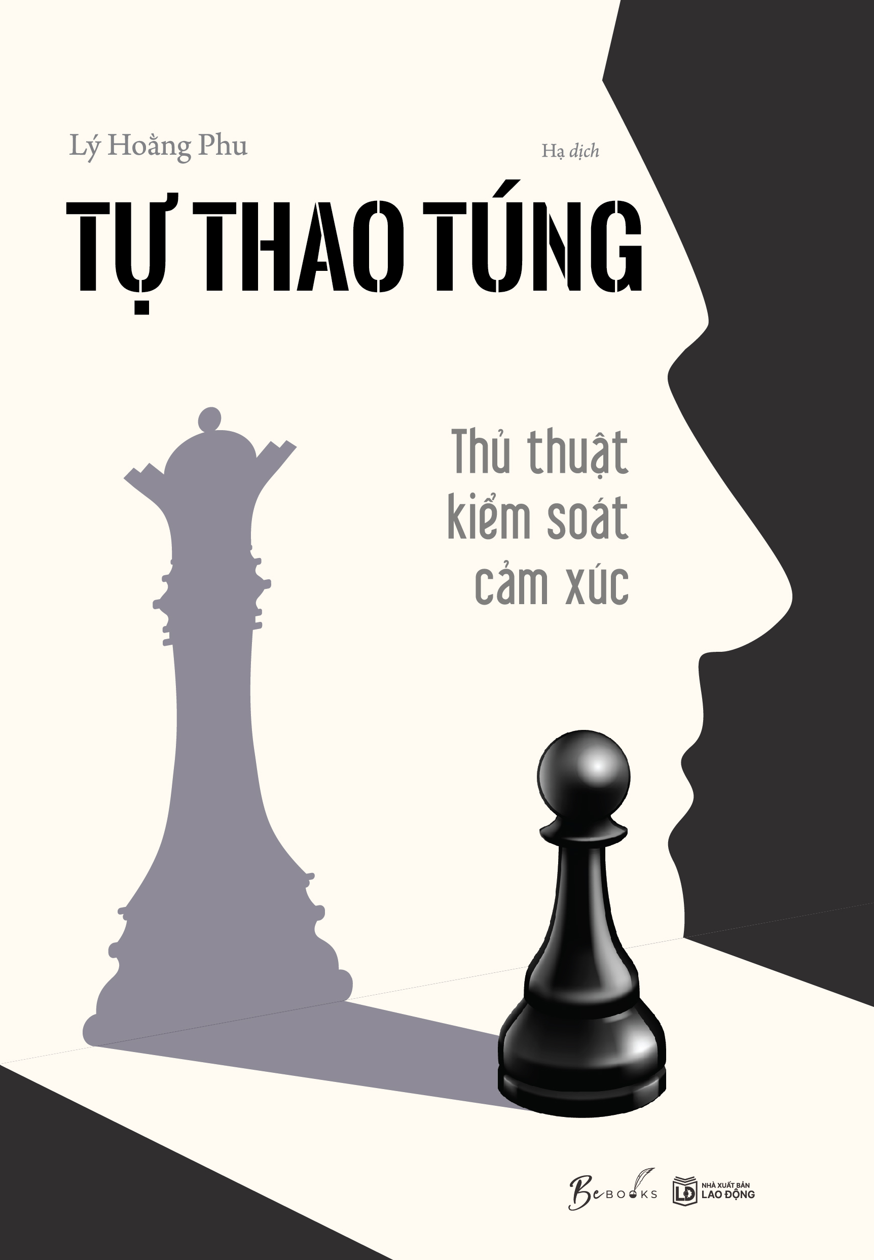 Tự Thao Túng - Thủ Thuật Kiểm Soát Cảm Xúc - Ảnh 2