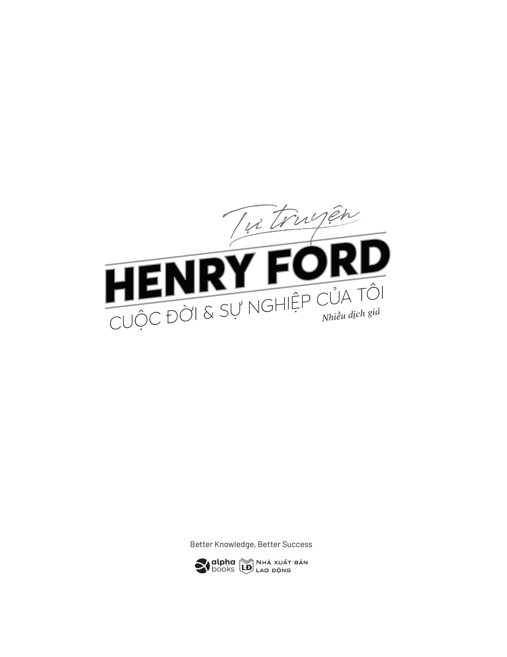 tự truyện henry ford - cuộc đời và sự nghiệp của tôi - Ảnh 4
