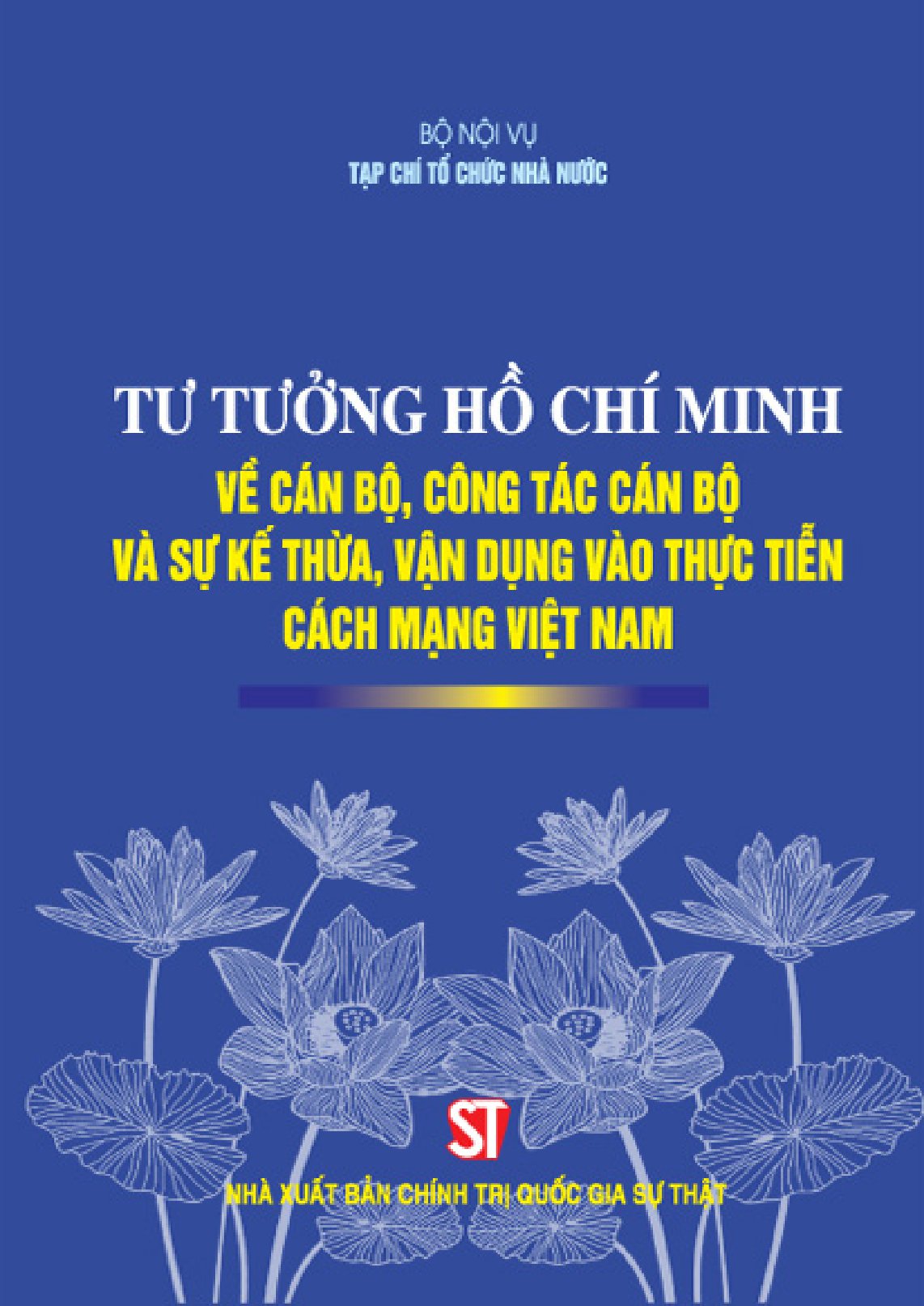 tư tưởng hồ chí minh về cán bộ, công tác cán bộ và sự kế thừa, vận dụng vào thực tiễn cách mạng việt nam - Ảnh 2