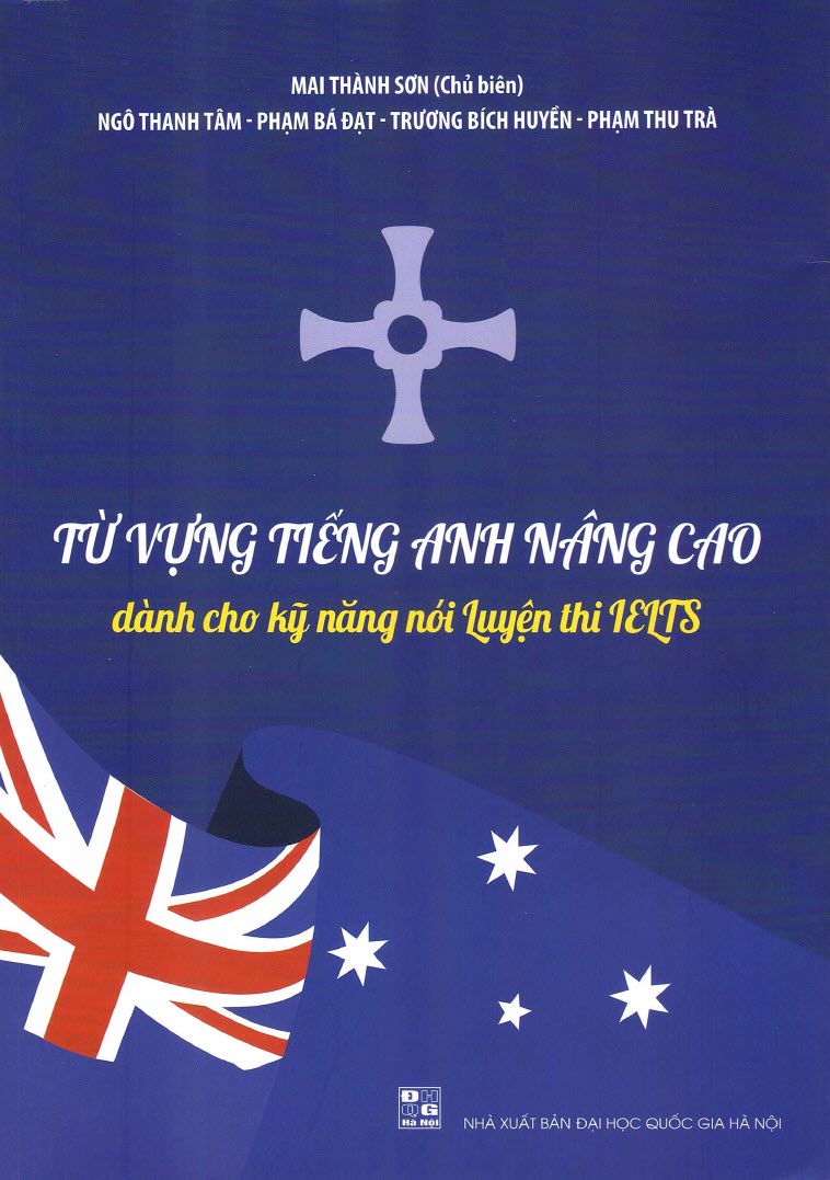 Từ Vựng Tiếng Anh Nâng Cao - Dành Cho Kỹ Năng Nói Luyện Thi IELTS - Ảnh 2
