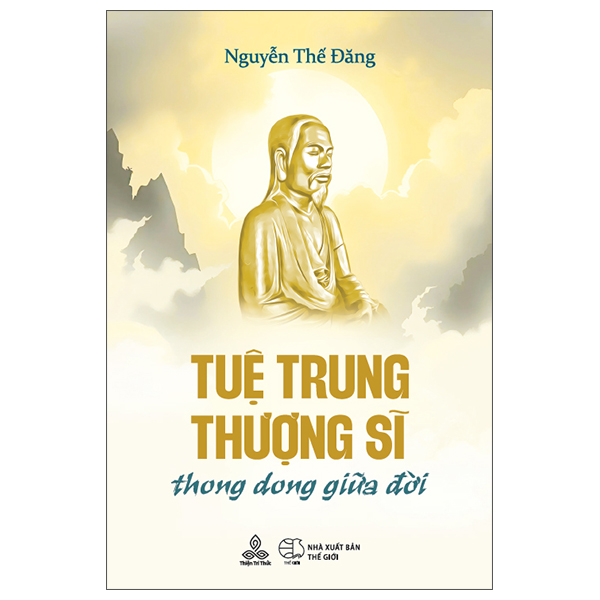 Tuệ Trung Thượng Sĩ - Thong Dong Giữa Đời
