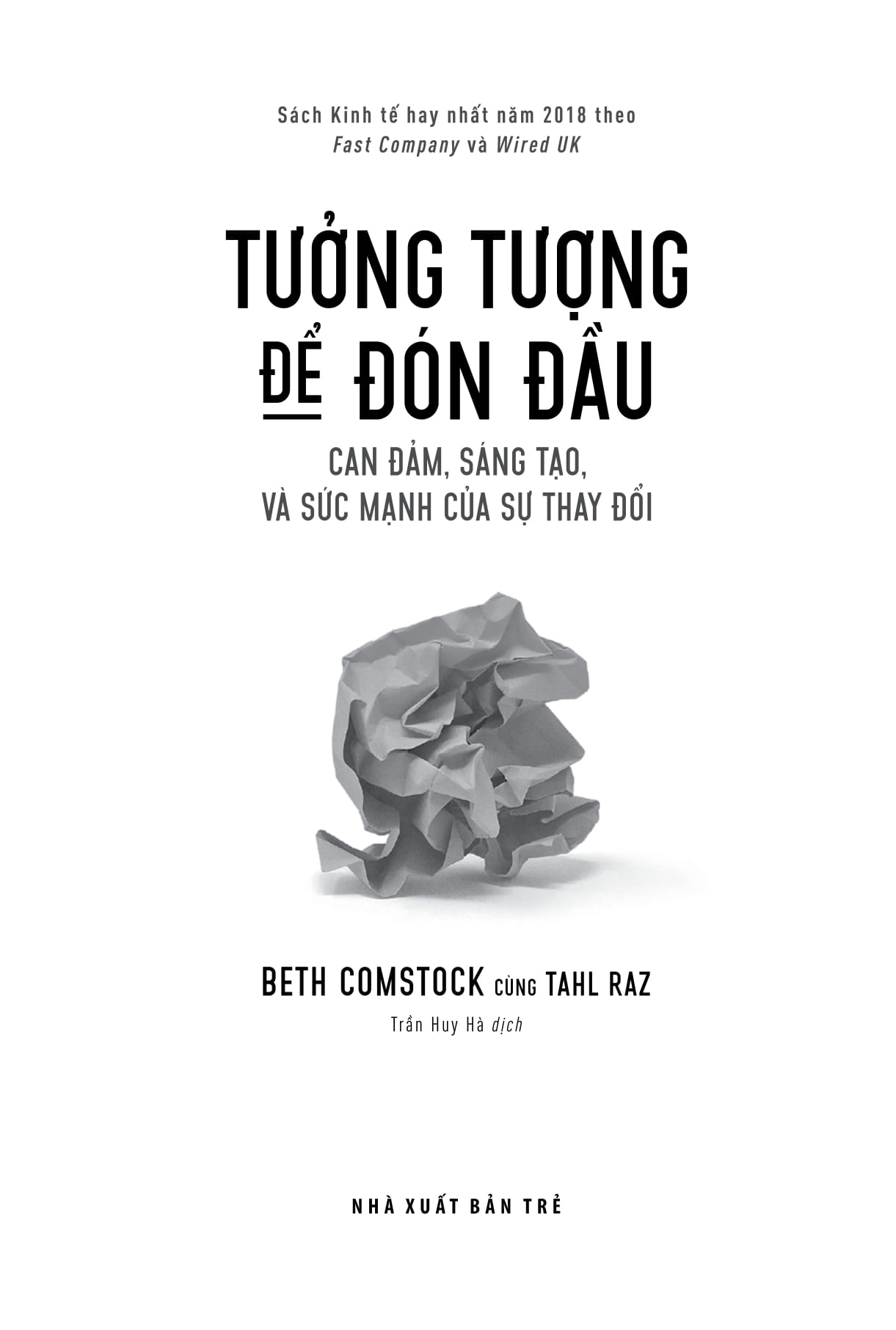 tưởng tượng để đón đầu: can đảm, sáng tạo, và sức mạnh của sự thay đổi - Ảnh 3