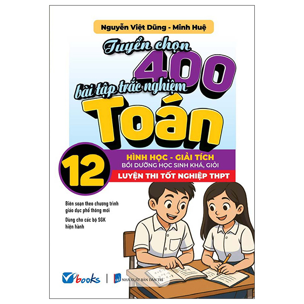 Tuyển Chọn 400 Bài Tập Toán 12 - Hình Học-Giải Tích - Luyện Thi Tốt Nghiệp THPT