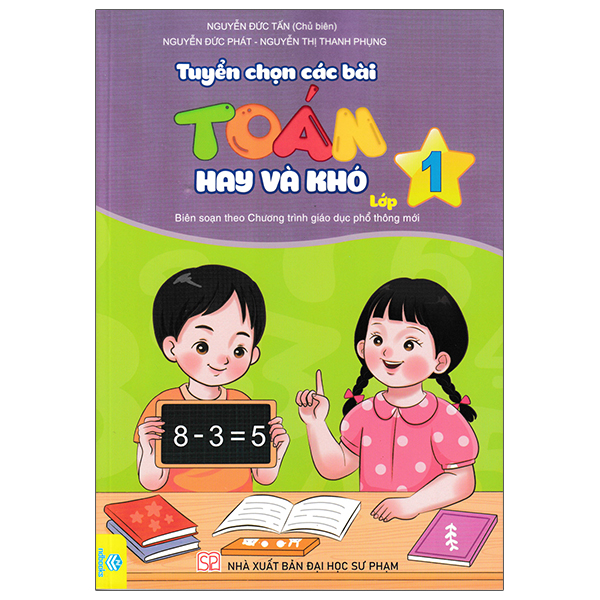 tuyển chọn các bài toán hay và khó lớp 1 (biên soạn theo chương trình giao dục phổ thông mới)