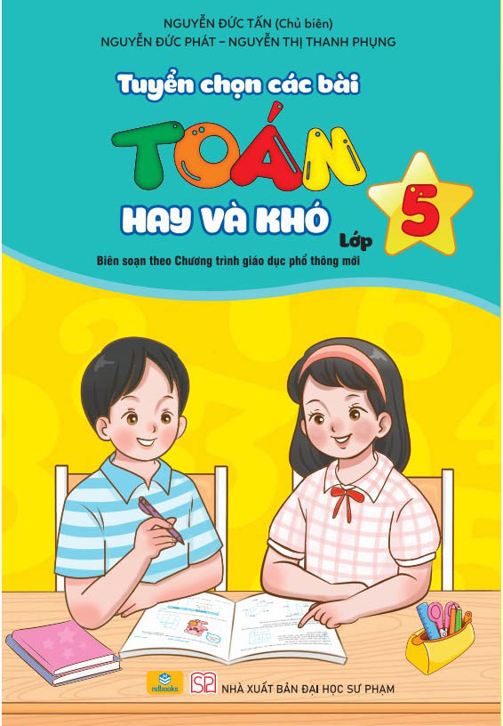 tuyển chọn các bài toán hay và khó lớp 5 (theo chương trình gdpt mới) - Ảnh 2