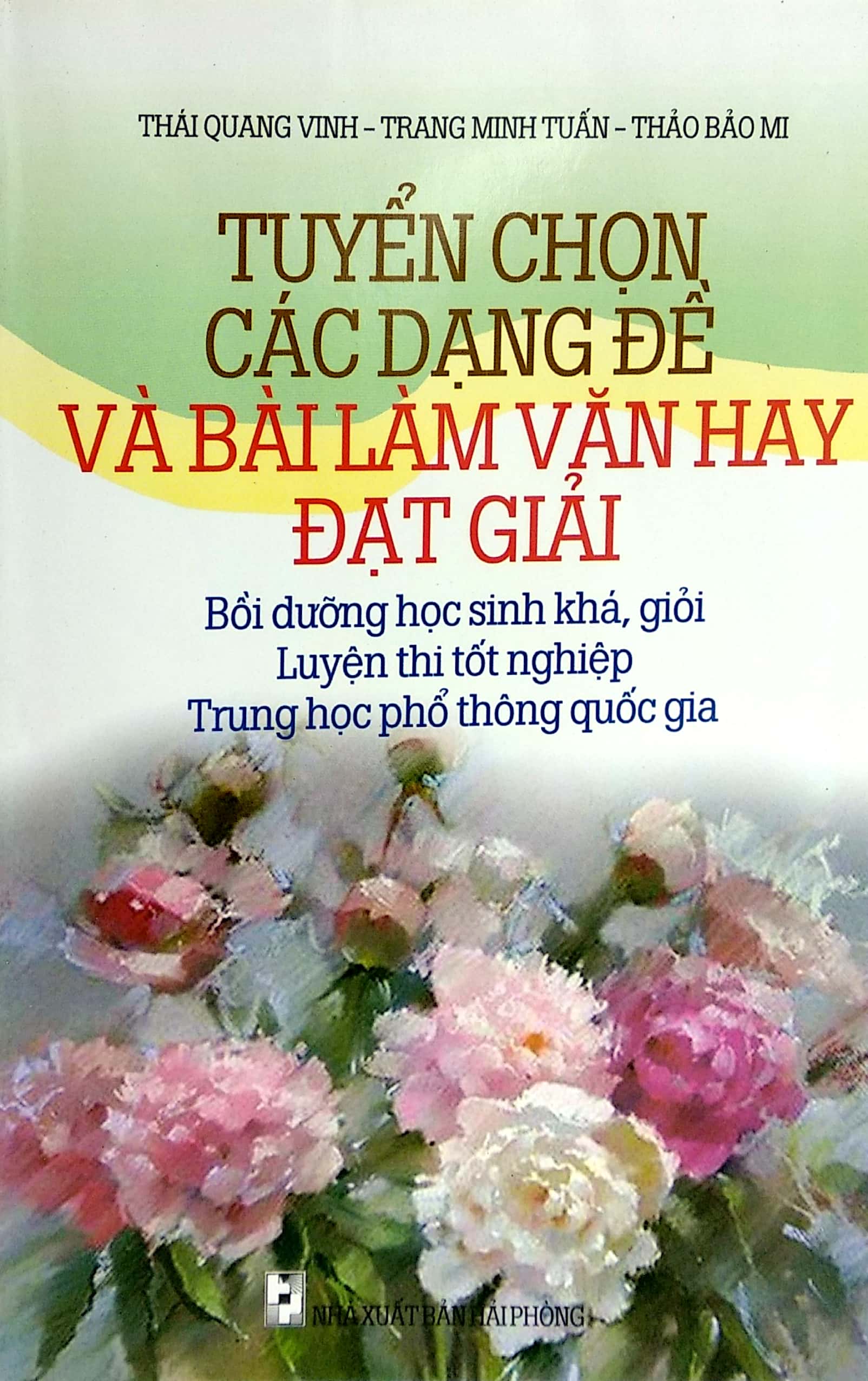 tuyển chọn các dạng đề và bài làm văn đạt giải - bồi dưỡng học sinh khá, giỏi, luyện thi tốt nghiệp, trung học phổ thông quốc gia - Ảnh 2
