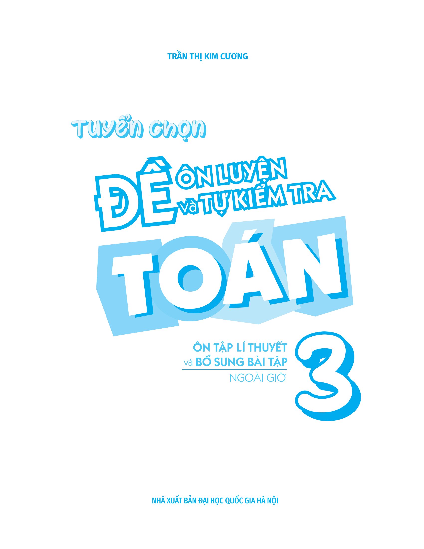 Tuyển Chọn Đề Ôn Luyện Và Tự Kiểm Tra Toán 3 (Tái Bản 2025) - Ảnh 2