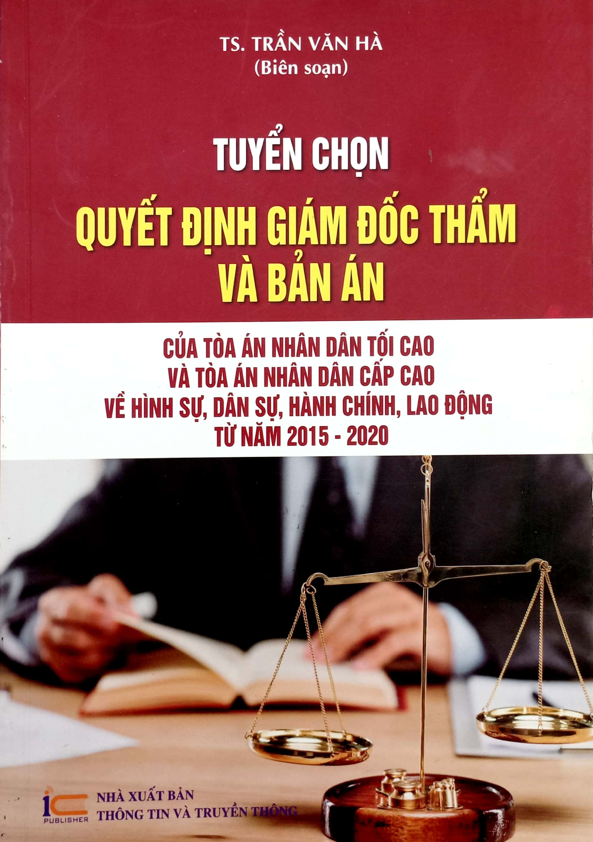 tuyển chọn quyết định giám đốc thẩm và bản án của tòa án nhân dân tối cao và tòa án nhân dân cấp cao về hình sự, dân sự, hành chính, lao động từ năm 2015-2020 - Ảnh 2