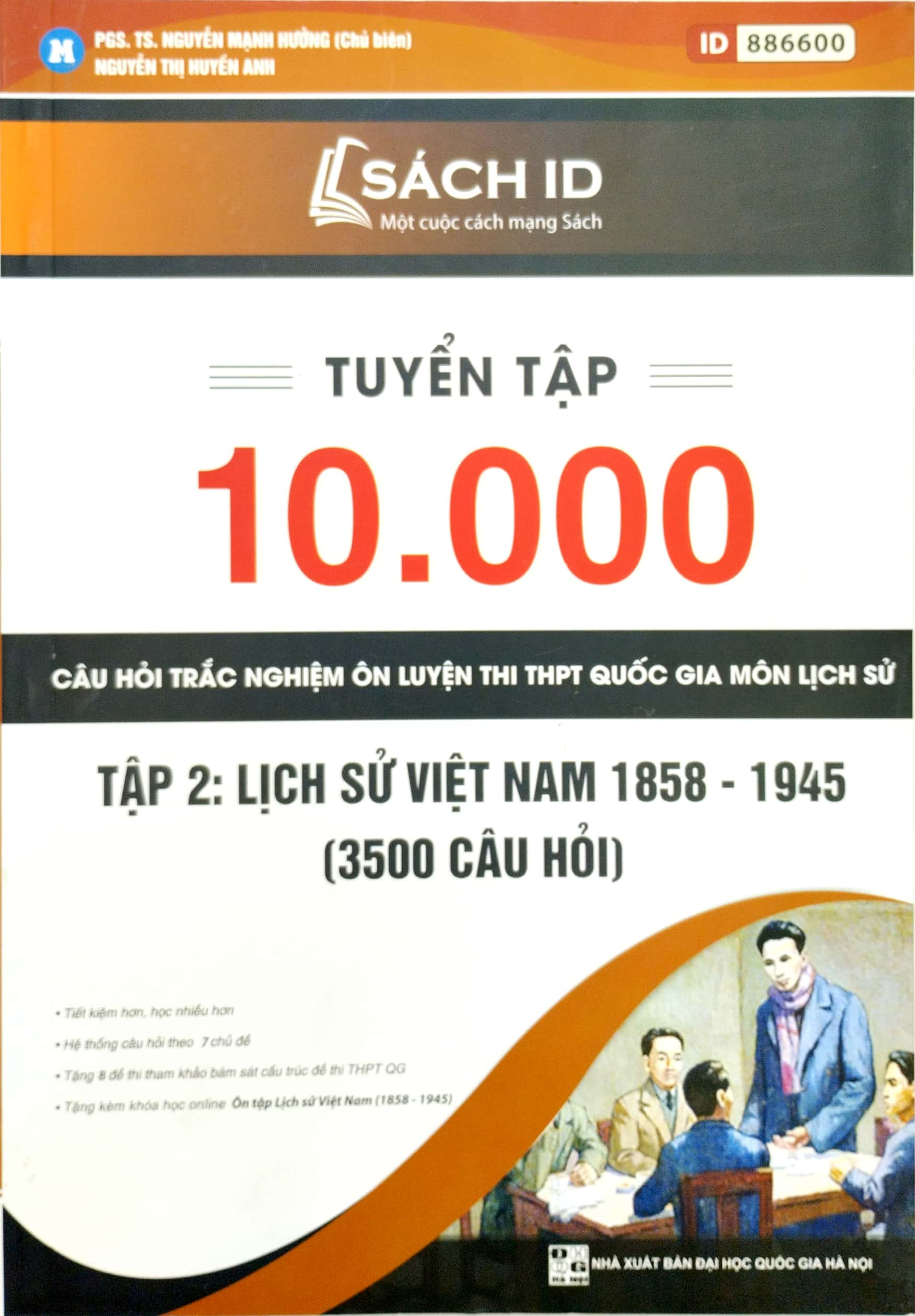 Tuyển Tập 10000 Câu Hỏi Trắc Nghiệm Ôn Luyện Thi THPT Quốc Gia Môn Lịch Sử - Tập 2: Lịch Sử Việt Nam 1858 - 1945 (3500 Câu Hỏi) - Ảnh 2