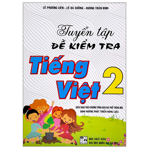 Tuyen Tap De Kiem Tra Tieng Viet Lop 2 (Bien Soan Theo Chuong Trinh Giao Duc Pho Thong Moi)