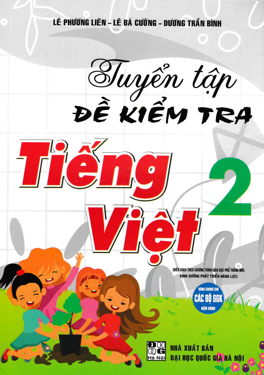 tuyển tập đề kiểm tra tiếng việt lớp 2 (biên soạn theo chương trình giáo dục phổ thông mới) (tái bản 2024) - Ảnh 2