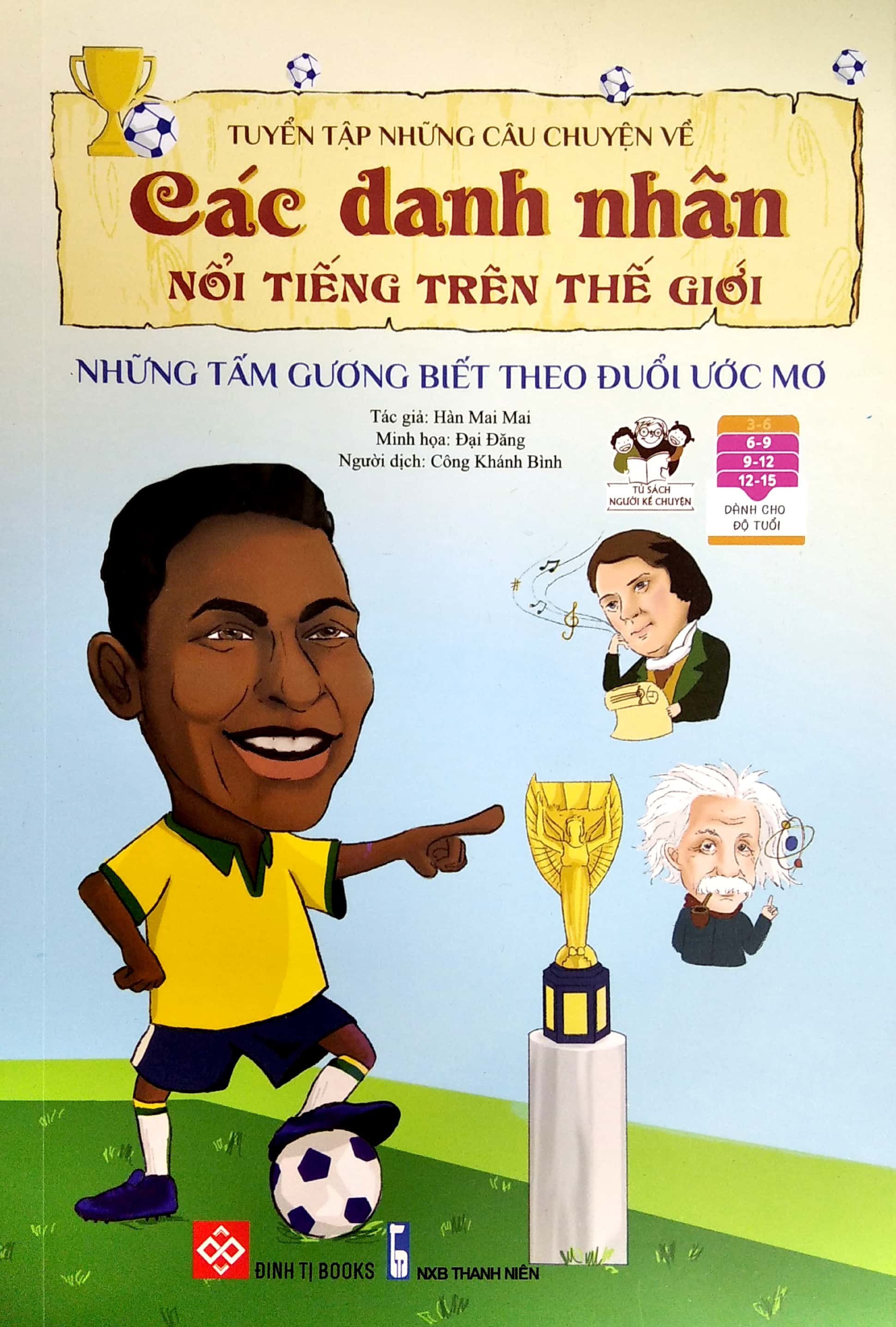 tuyển tập những câu chuyện về các danh nhân nổi tiếng trên thế giới - những tấm gương biết theo đuổi ước mơ - Ảnh 2