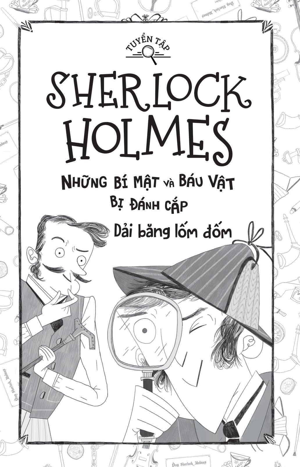 tuyển tập sherlock holmes - những bí mật và báu vật bị đánh cắp - dải băng lốm đốm - Ảnh 2