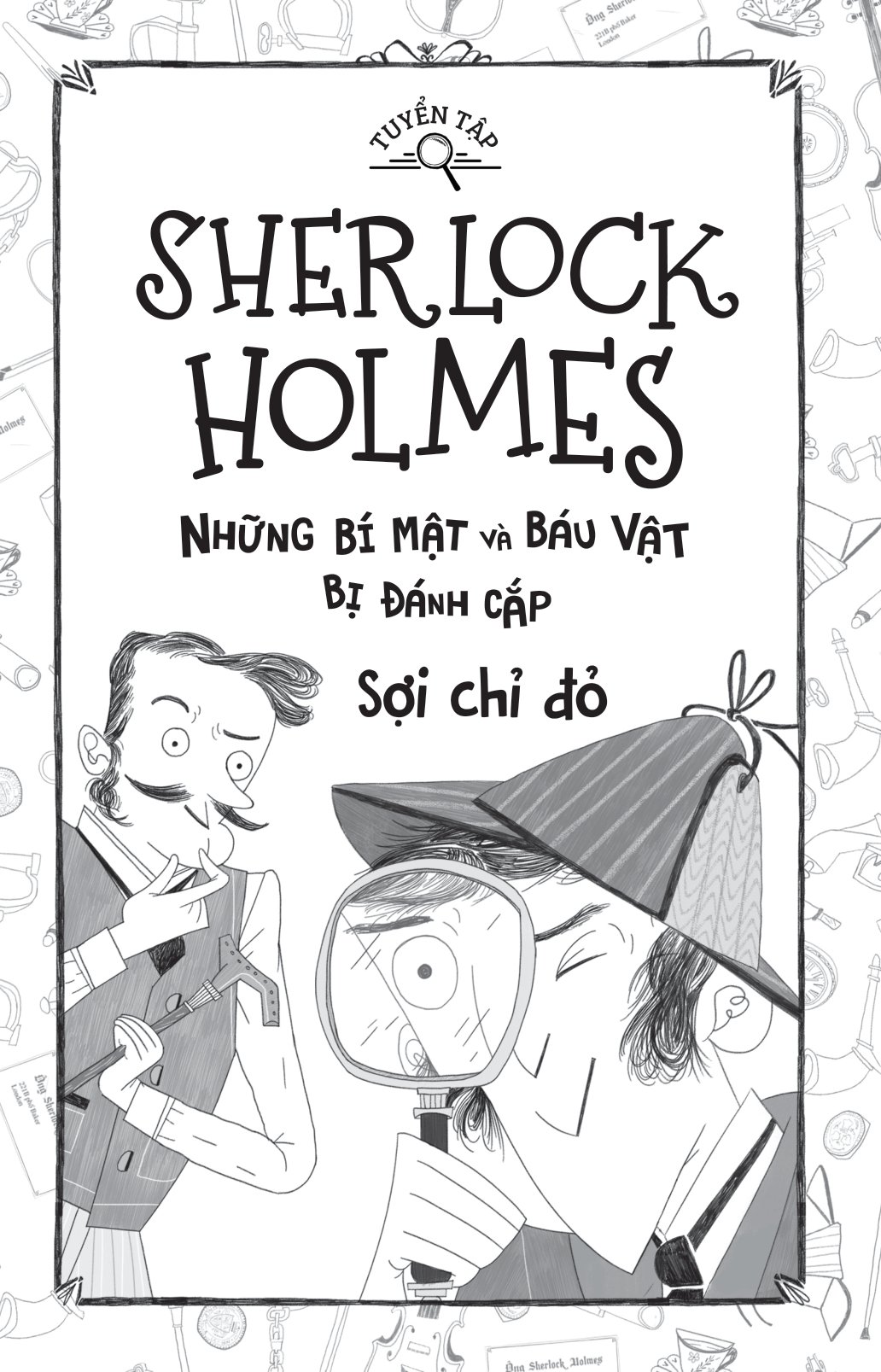 tuyển tập sherlock holmes - những bí mật và báu vật bị đánh cắp - sợi chỉ đỏ - Ảnh 2