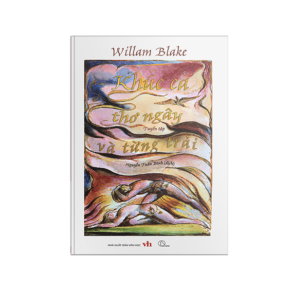 Tuyển Tập William Blake - Khúc Ca Thơ Ngây Và Từng Trải - Ảnh 2