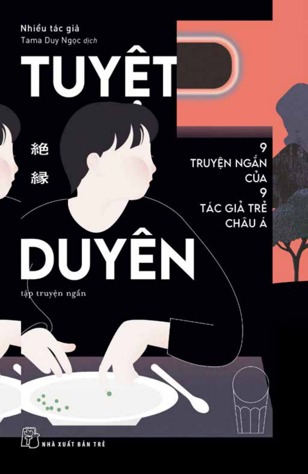 tuyệt duyên - 9 truyện ngắn của 9 tác giả trẻ châu á - Ảnh 2