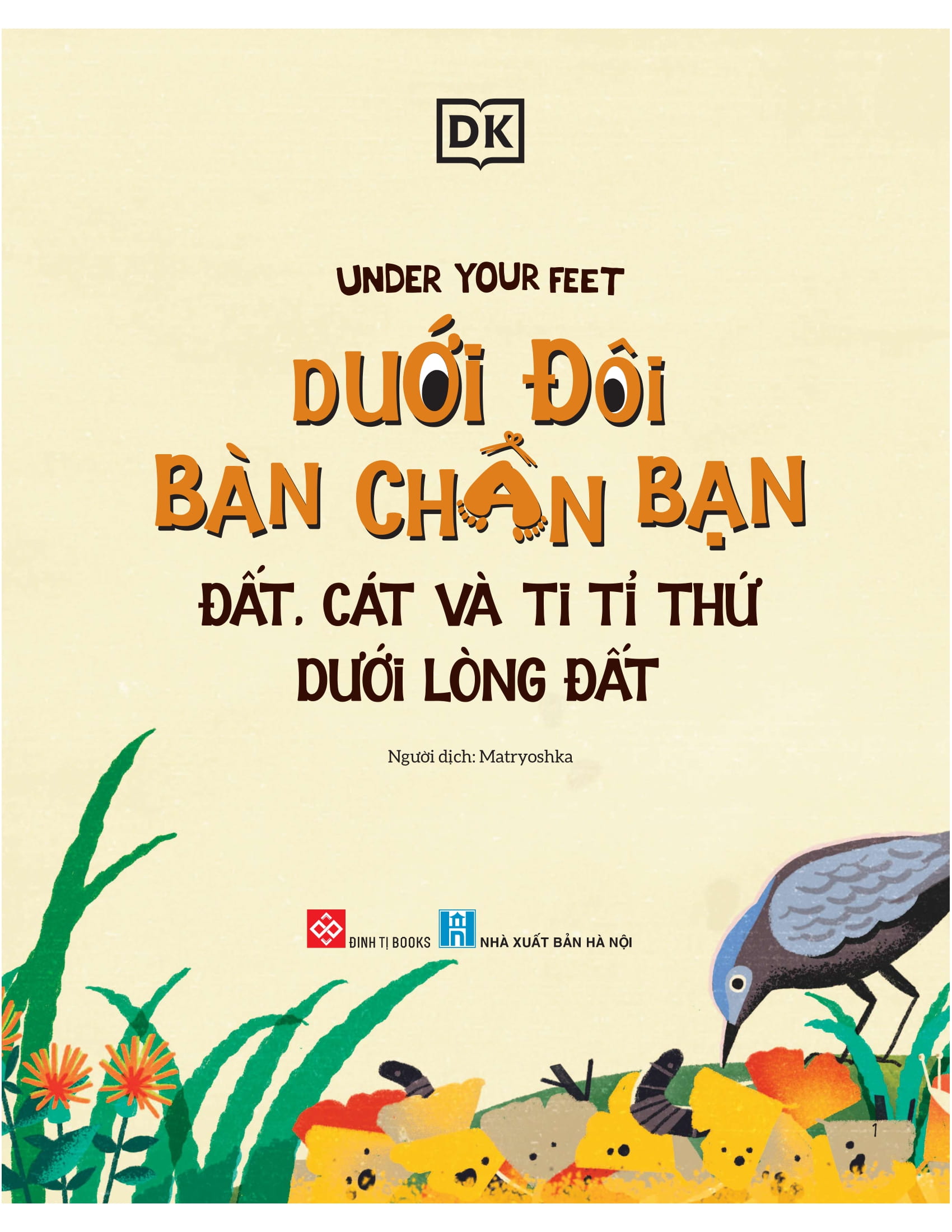 under your feet - dưới đôi bàn chân bạn - đất, cát và ti tỉ thứ dưới lòng đất - Ảnh 2